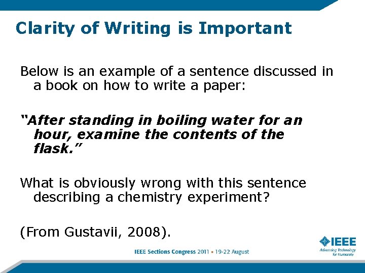 Clarity of Writing is Important Below is an example of a sentence discussed in