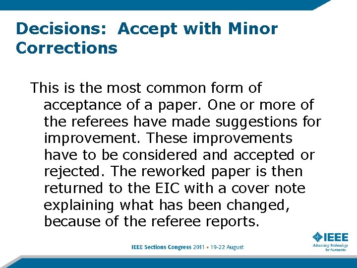 Decisions: Accept with Minor Corrections This is the most common form of acceptance of