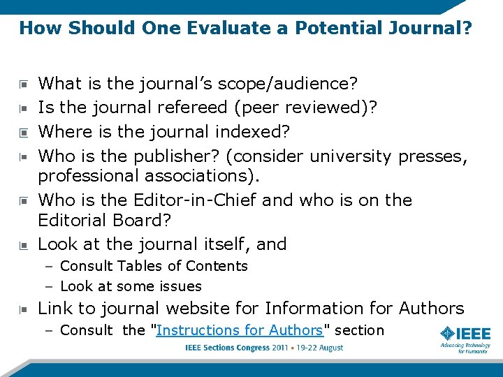 How Should One Evaluate a Potential Journal? What is the journal’s scope/audience? Is the