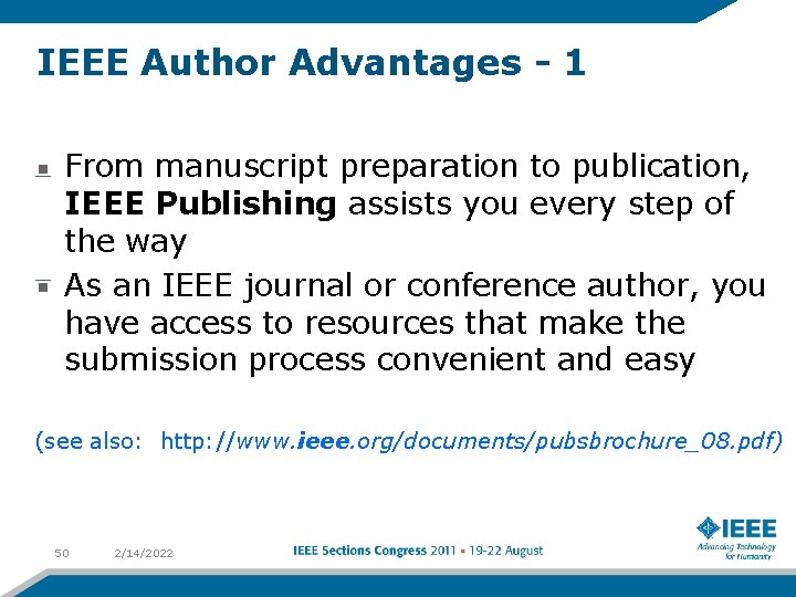 IEEE Author Advantages - 1 From manuscript preparation to publication, IEEE Publishing assists you