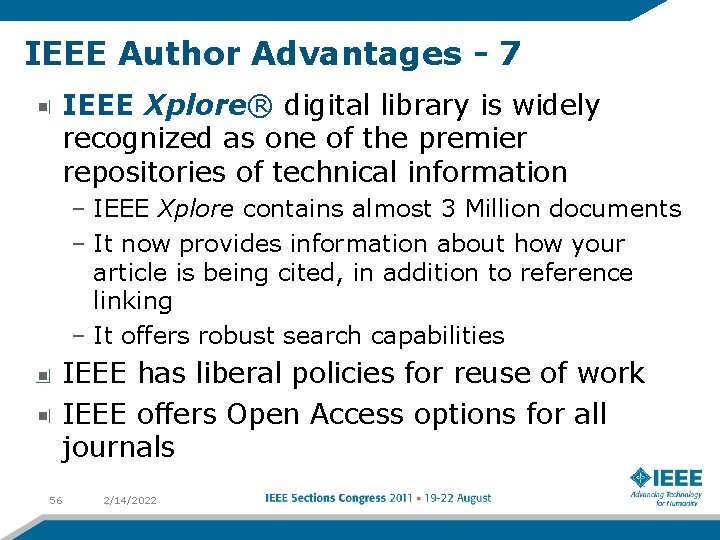 IEEE Author Advantages - 7 IEEE Xplore® digital library is widely recognized as one