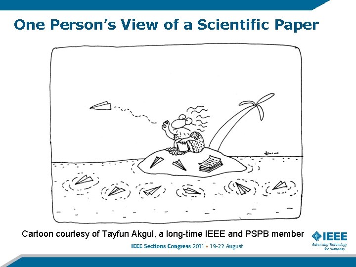 One Person’s View of a Scientific Paper Cartoon courtesy of Tayfun Akgul, a long-time