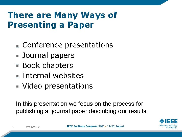 There are Many Ways of Presenting a Paper Conference presentations Journal papers Book chapters