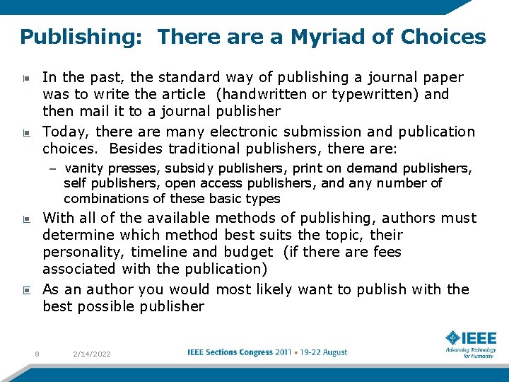 Publishing: There a Myriad of Choices In the past, the standard way of publishing