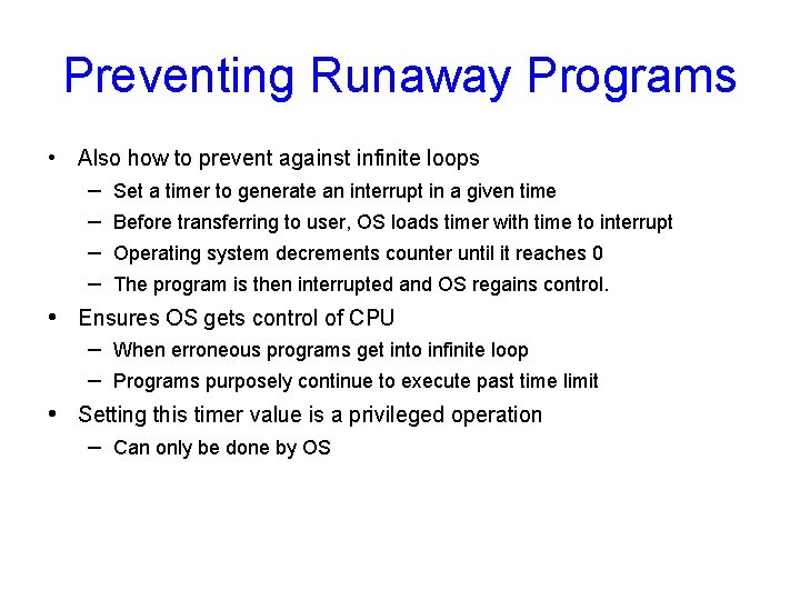 Preventing Runaway Programs • Also how to prevent against infinite loops – Set a