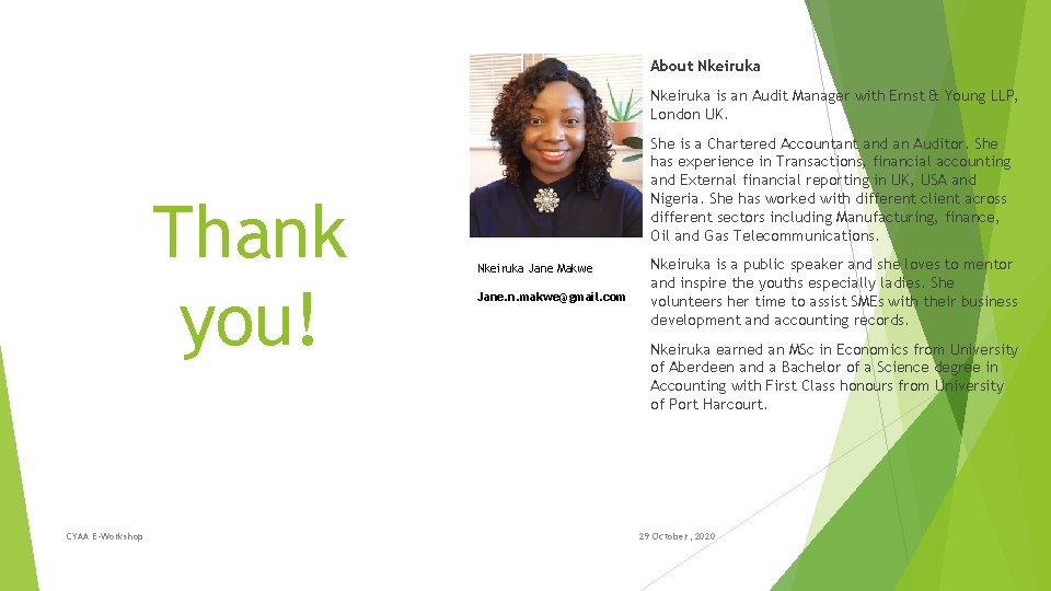 About Nkeiruka is an Audit Manager with Ernst & Young LLP, London UK. Thank