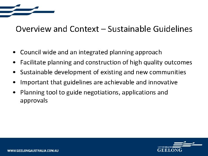 Overview and Context – Sustainable Guidelines • • • Council wide and an integrated