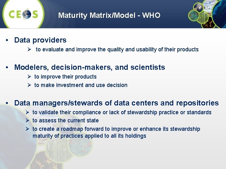 Maturity Matrix/Model - WHO • Data providers Ø to evaluate and improve the quality