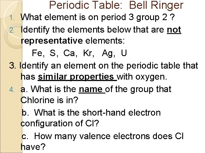 Periodic Table: Bell Ringer What element is on period 3 group 2 ? 2.