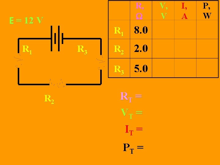 R, W E = 12 V R 1 R 3 R 2 R 1 R, W E = 12 V R 1 R 3 R 2 R 1