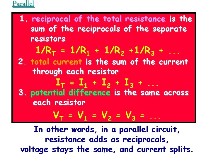 Parallel 1. reciprocal of the total resistance is the sum of the reciprocals of Parallel 1. reciprocal of the total resistance is the sum of the reciprocals of