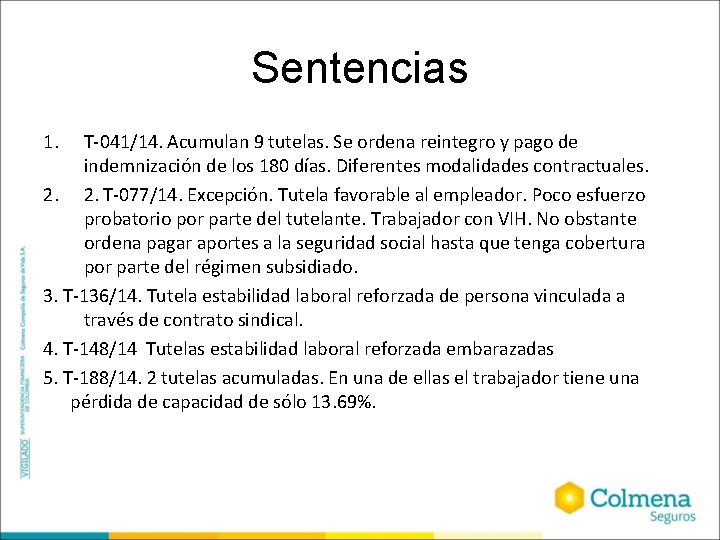 Sentencias 1. T-041/14. Acumulan 9 tutelas. Se ordena reintegro y pago de indemnización de