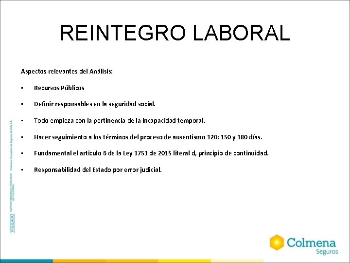 REINTEGRO LABORAL Aspectos relevantes del Análisis: • Recursos Públicos • Definir responsables en la