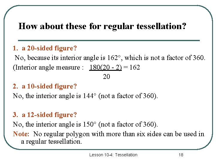 How about these for regular tessellation? 1. a 20 -sided figure? No, because its