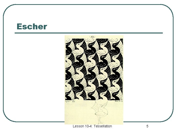Escher Lesson 10 -4: Tessellation 5 