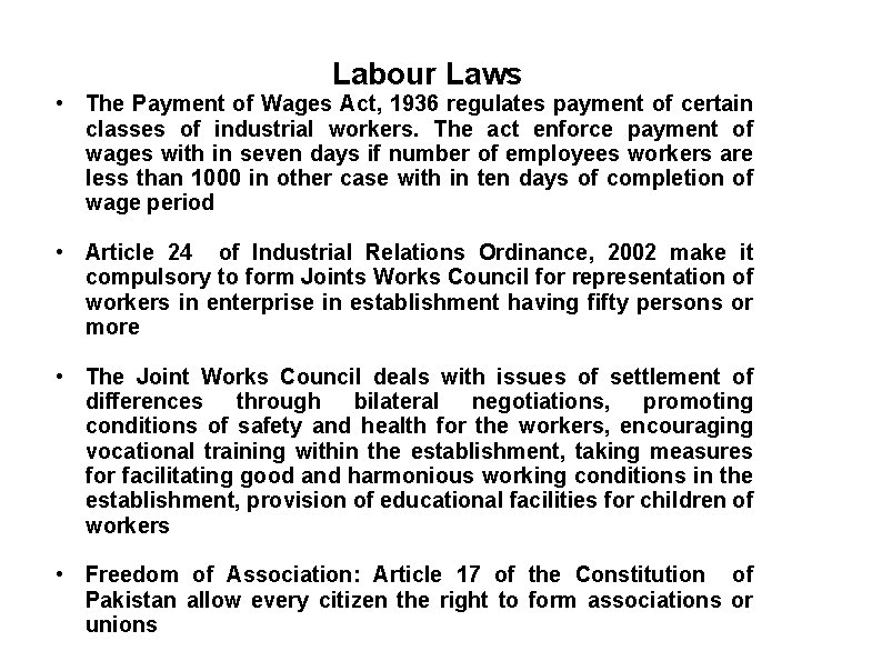 Labour Laws • The Payment of Wages Act, 1936 regulates payment of certain classes