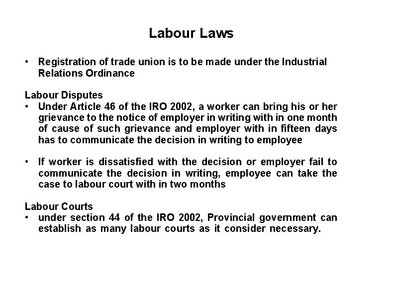 Labour Laws • Registration of trade union is to be made under the Industrial