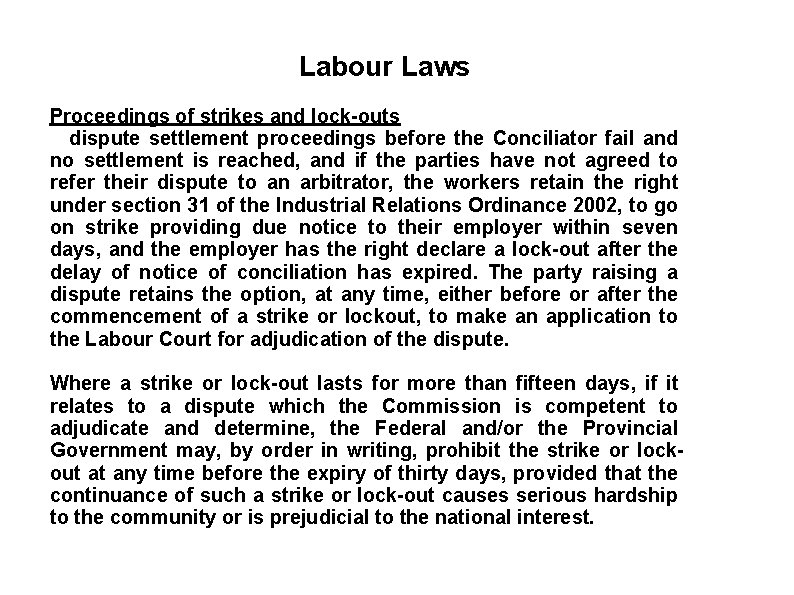 Labour Laws Proceedings of strikes and lock-outs If dispute settlement proceedings before the Conciliator