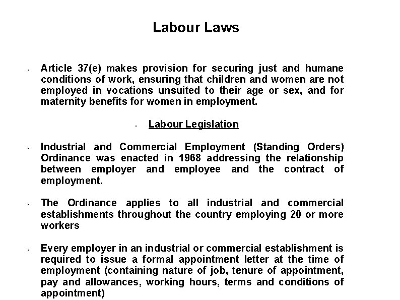 Labour Laws • Article 37(e) makes provision for securing just and humane conditions of
