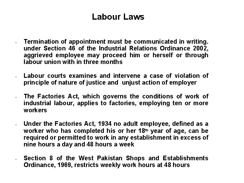 Labour Laws • • • Termination of appointment must be communicated in writing. under