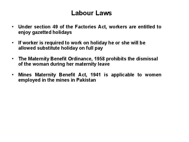 Labour Laws • Under section 49 of the Factories Act, workers are entitled to