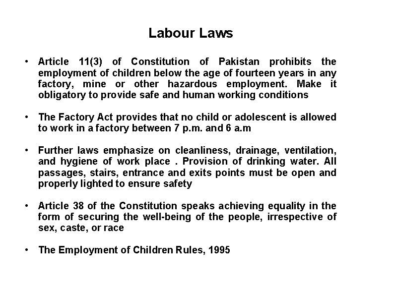 Labour Laws • Article 11(3) of Constitution of Pakistan prohibits the employment of children