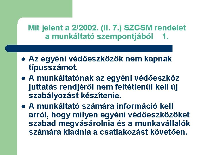 Mit jelent a 2/2002. (II. 7. ) SZCSM rendelet a munkáltató szempontjából 1. l