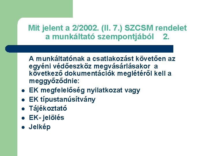 Mit jelent a 2/2002. (II. 7. ) SZCSM rendelet a munkáltató szempontjából 2. l