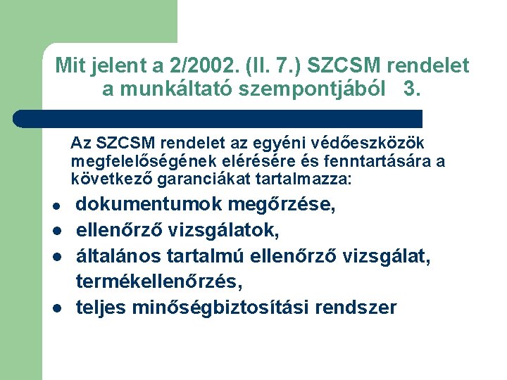 Mit jelent a 2/2002. (II. 7. ) SZCSM rendelet a munkáltató szempontjából 3. Az