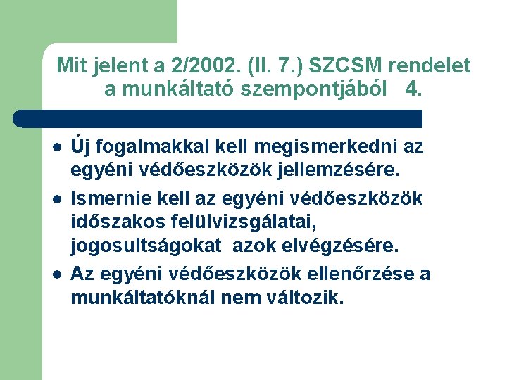 Mit jelent a 2/2002. (II. 7. ) SZCSM rendelet a munkáltató szempontjából 4. l