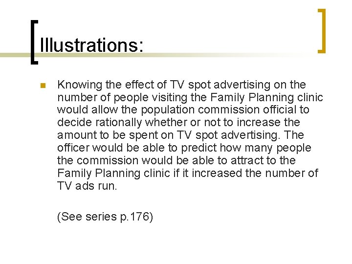 Illustrations: n Knowing the effect of TV spot advertising on the number of people