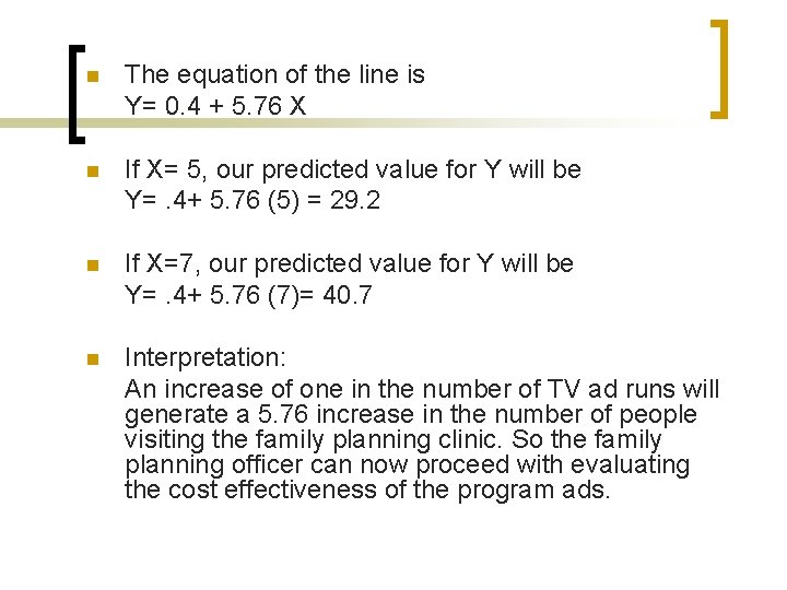 n The equation of the line is Y= 0. 4 + 5. 76 X