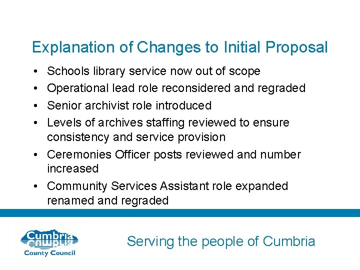 Explanation of Changes to Initial Proposal • • Schools library service now out of