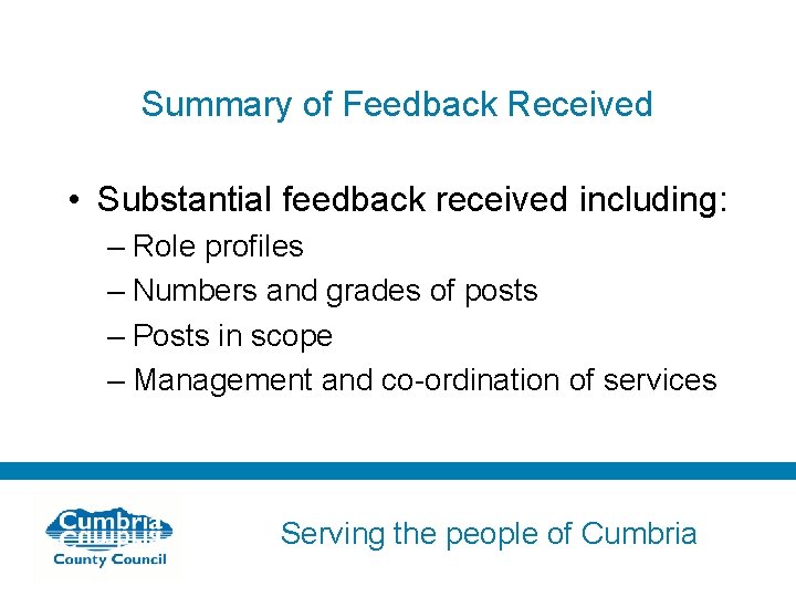 Summary of Feedback Received • Substantial feedback received including: – Role profiles – Numbers
