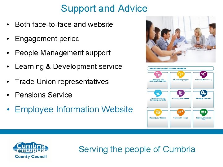 Support and Advice • Both face-to-face and website • Engagement period • People Management