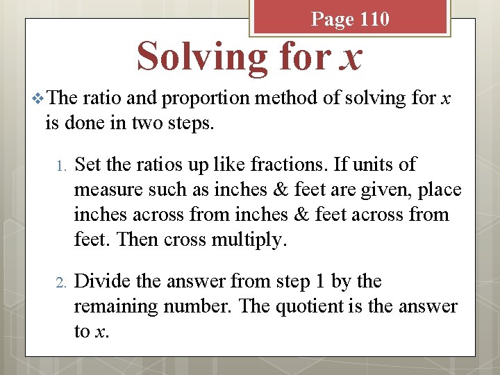 Page 110 Solving for x v The ratio and proportion method of solving for