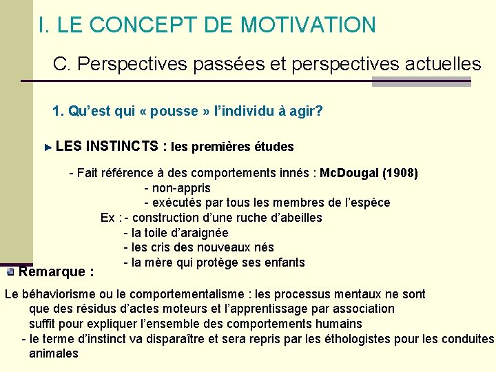 I. LE CONCEPT DE MOTIVATION C. Perspectives passées et perspectives actuelles 1. Qu’est qui