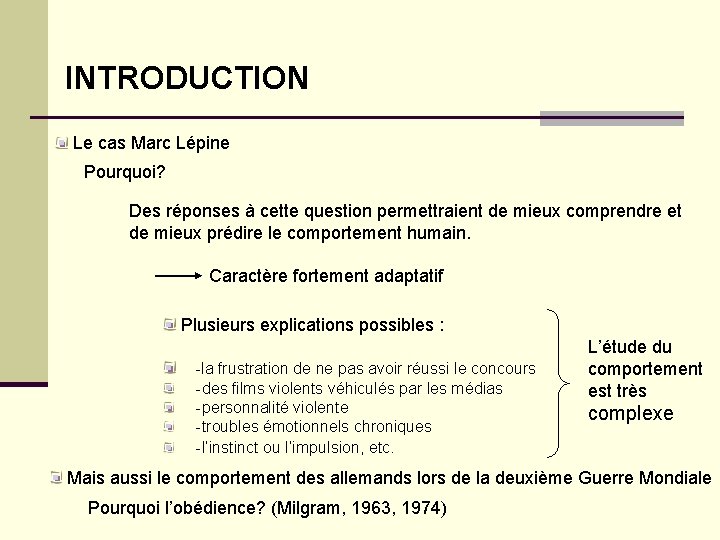 INTRODUCTION Le cas Marc Lépine Pourquoi? Des réponses à cette question permettraient de mieux