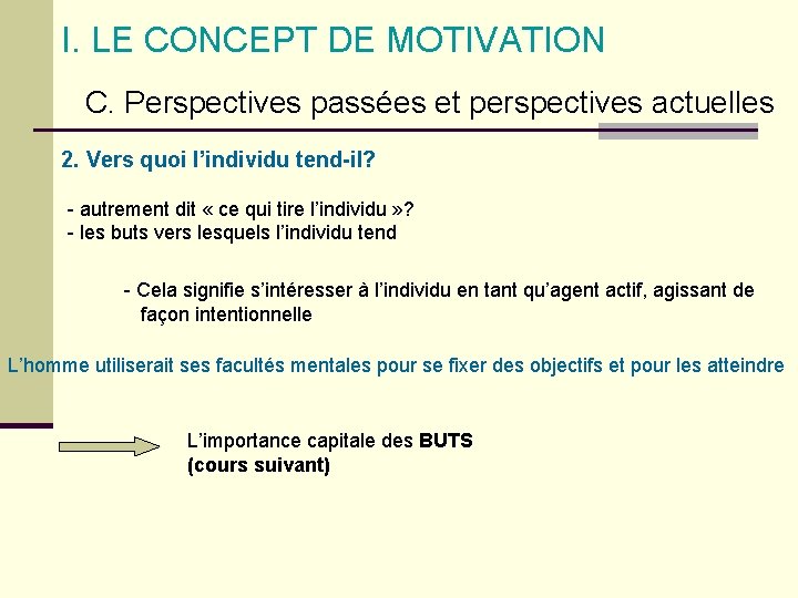 I. LE CONCEPT DE MOTIVATION C. Perspectives passées et perspectives actuelles 2. Vers quoi