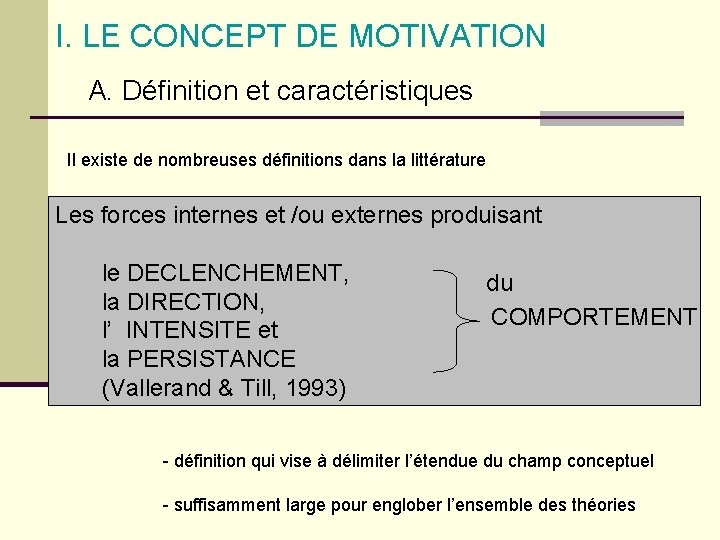 I. LE CONCEPT DE MOTIVATION A. Définition et caractéristiques Il existe de nombreuses définitions
