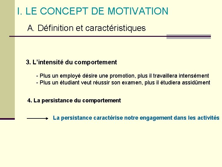 I. LE CONCEPT DE MOTIVATION A. Définition et caractéristiques 3. L’intensité du comportement -