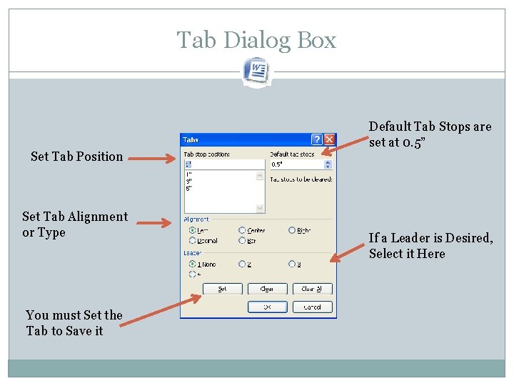 Tab Dialog Box Set Tab Position Set Tab Alignment or Type You must Set Tab Dialog Box Set Tab Position Set Tab Alignment or Type You must Set