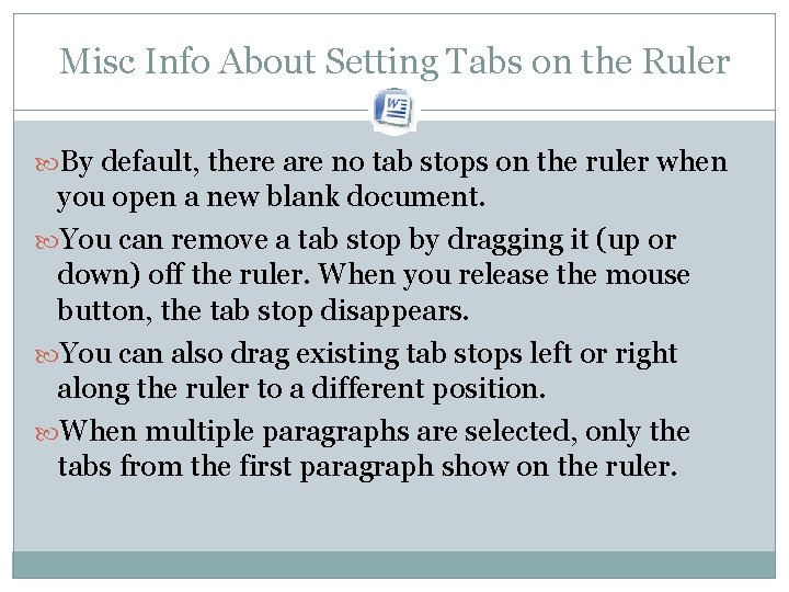 Misc Info About Setting Tabs on the Ruler By default, there are no tab Misc Info About Setting Tabs on the Ruler By default, there are no tab