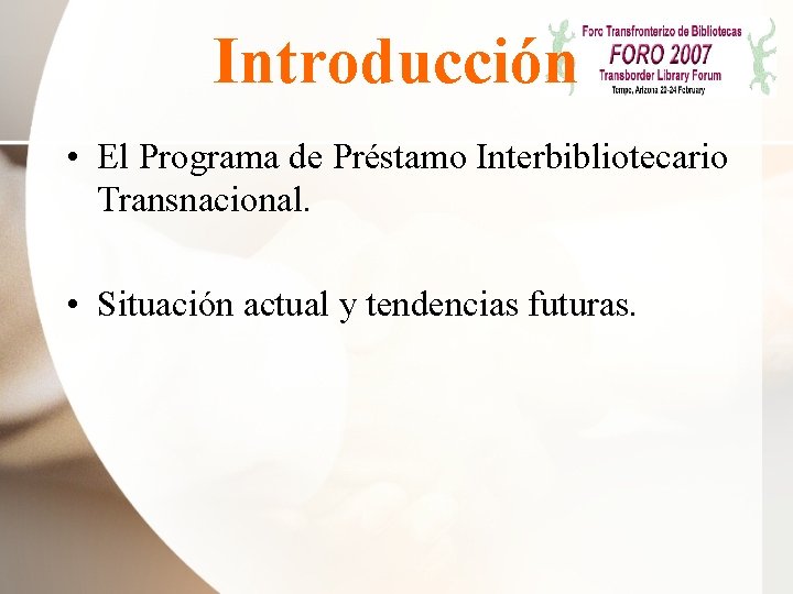 Introducción • El Programa de Préstamo Interbibliotecario Transnacional. • Situación actual y tendencias futuras.