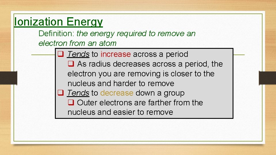 Ionization Energy Definition: the energy required to remove an electron from an atom q