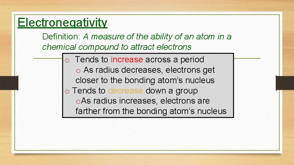 Electronegativity Definition: A measure of the ability of an atom in a chemical compound