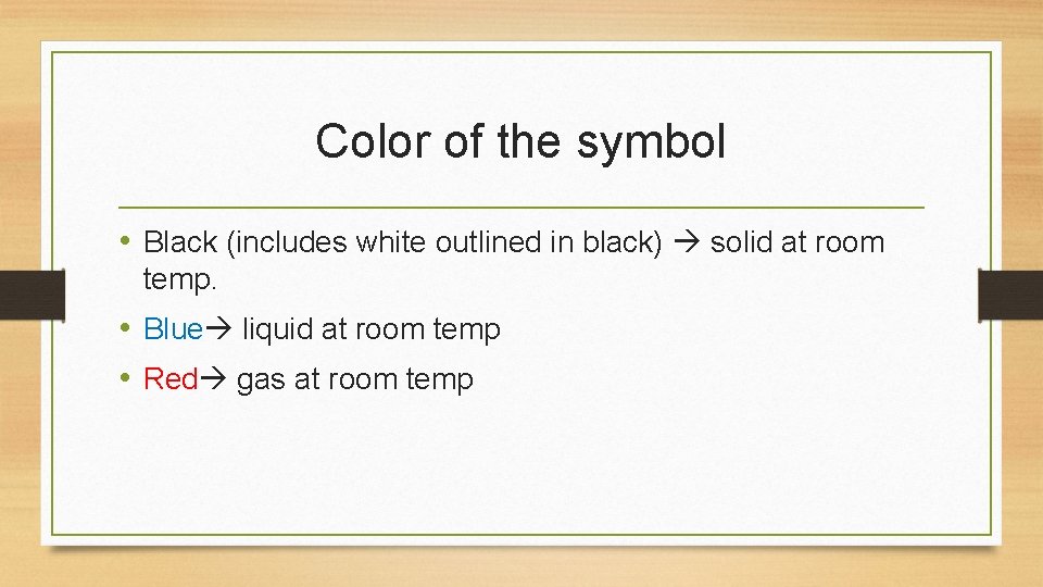 Color of the symbol • Black (includes white outlined in black) solid at room