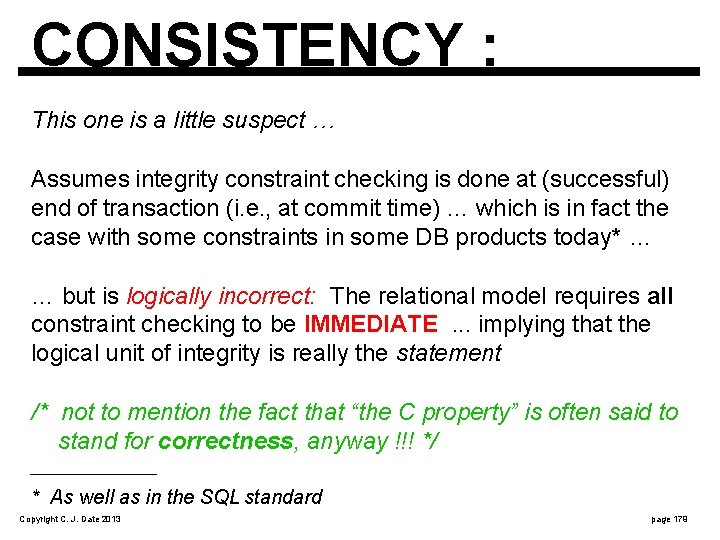 CONSISTENCY : This one is a little suspect … Assumes integrity constraint checking is
