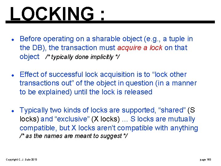 LOCKING : Before operating on a sharable object (e. g. , a tuple in