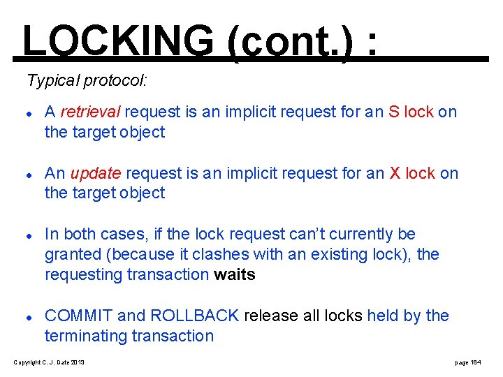 LOCKING (cont. ) : Typical protocol: A retrieval request is an implicit request for